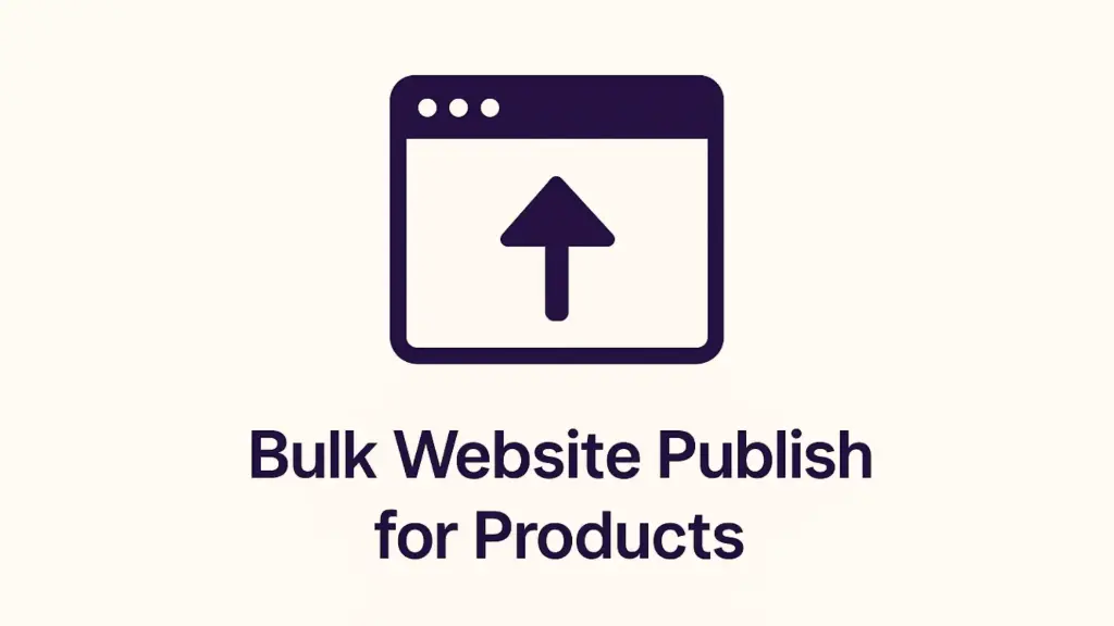 Bulk Website Publish for Products