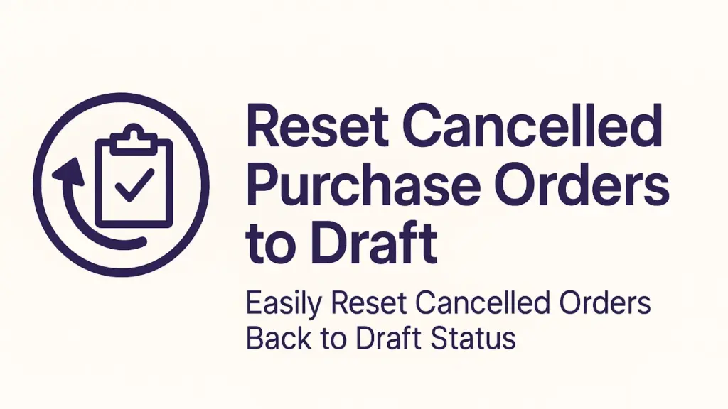 Bulk Reset Cancelled Purchase Orders to Draft