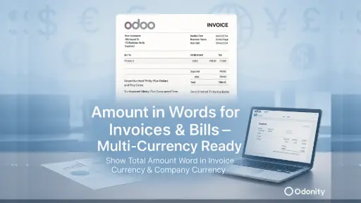 Amount in Words for Invoices & Bills with Multi-Currency Support – Show Total in Invoice & Company Currency